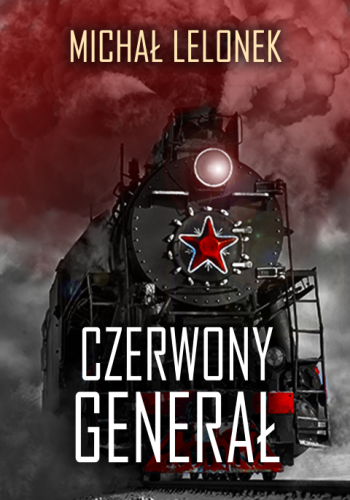 Okładka książki Czerwony Generał, Michał Lelonek